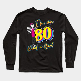 I'm an 80, kind a girl Long Sleeve T-Shirt